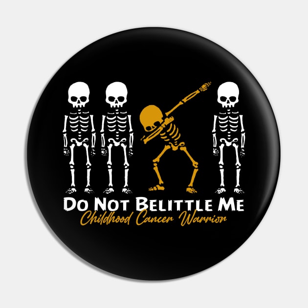 Childhood Cancer Warrior Do Not Belittle Me Pin by KHANH HUYEN