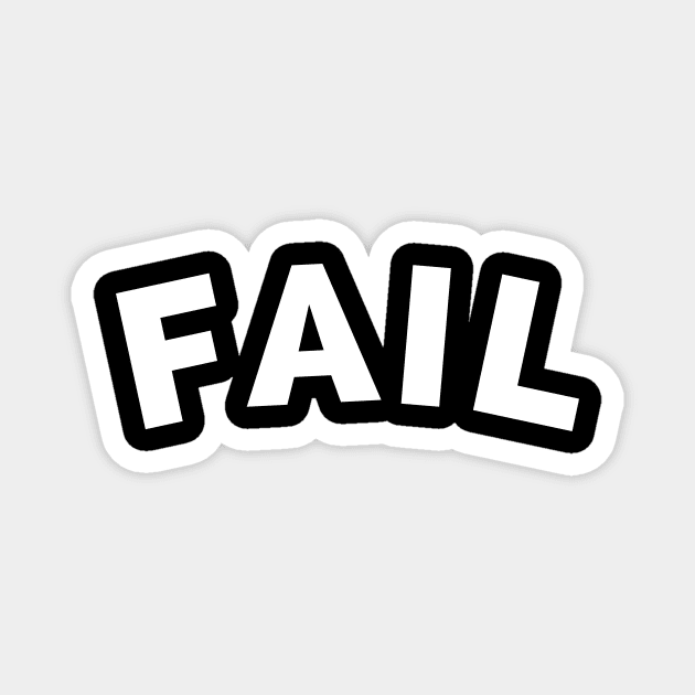 Fail (in White) Magnet by ThatGuyFromThatShow