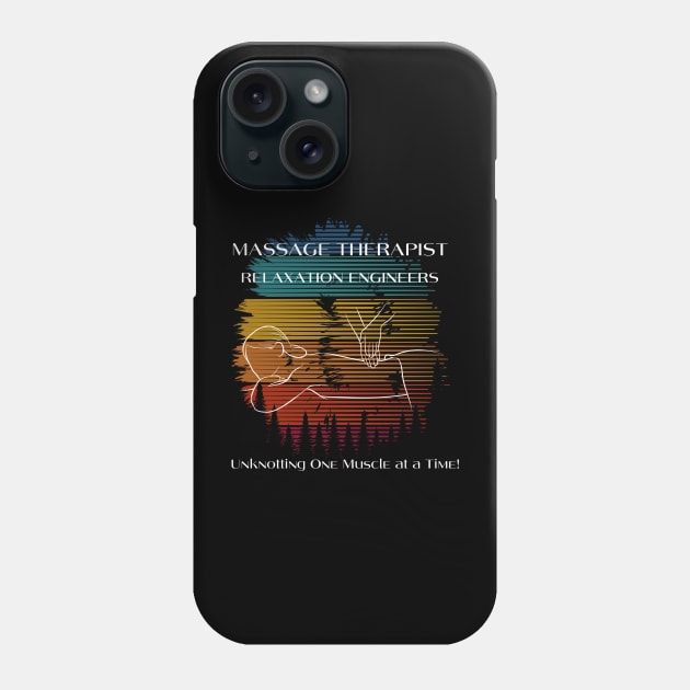 Massage Therapist Relaxation Engineers Unknotting One Muscle at a Time Therapy Masseuse Therapist Gifts Phone Case by Positive Designer