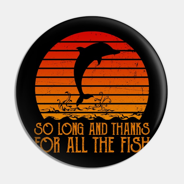 So Long And Thanks For All The Fish Retro Pin by Biden's Shop