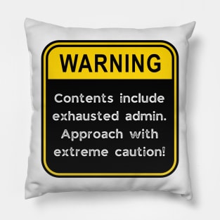 WARNING: Contents include exhausted admin! Pillow