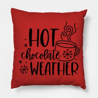 Hot Chocolate Weather | Winter Vibes Pillow