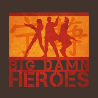 Big Damn Heroes T-Shirt