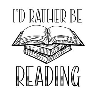 I'd Rather Be Reading Book T-Shirt