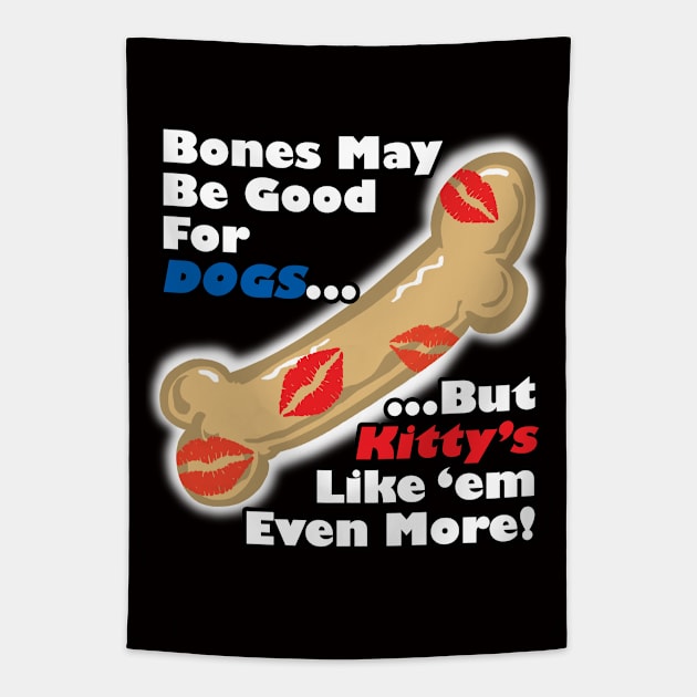 Bones Are Good For Kitty's Too Tapestry by Cards By Harris