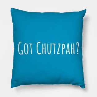 Got Chutzpah? Pillow