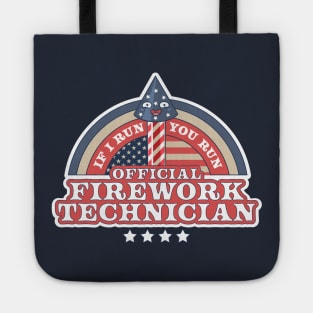 Official Firework Technician If I Run You Run 4th of July Tote