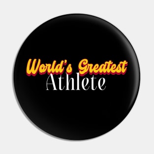 World's Greatest Athlete! Pin