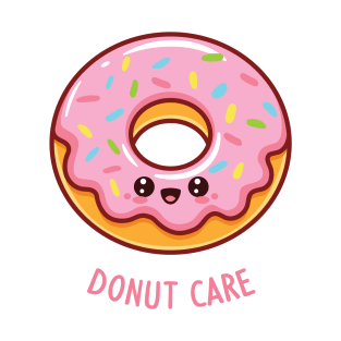 Donut Care! T-Shirt