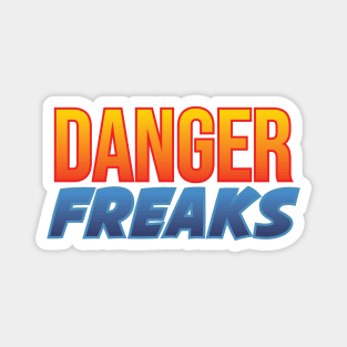 Danger Freaks Magnet