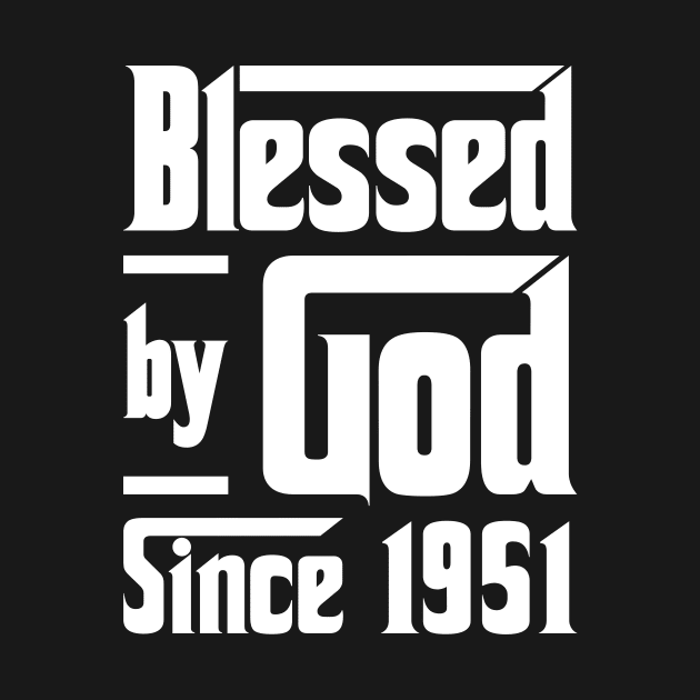 Blessed By God Since 1951 by JeanetteThomas