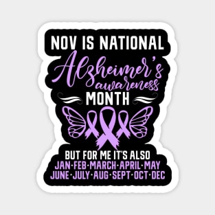 November Is National Alzheimer's Awareness Month But For Me Magnet