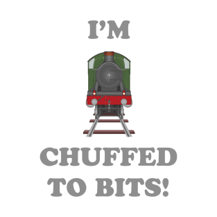 I'm Chuffed to Bits T-Shirt