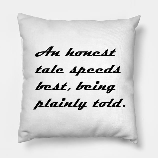 AN HONEST TALE Pillow by mabelas