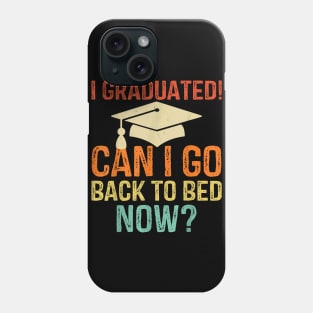 Retro Graduation Shirt Can I Go Back To Bed Now college Gift Phone Case