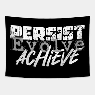 Persist Evolve Achieve Tapestry