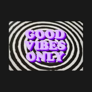 good vibes only T-Shirt