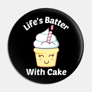 Life's Batter With Cake - Cake Pun Pin