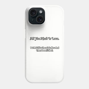 All you need is love... Phone Case