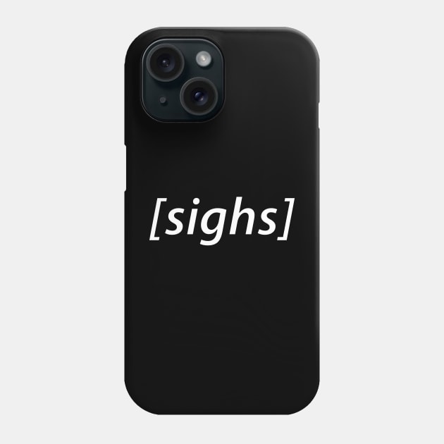 sighs Phone Case by baybayin