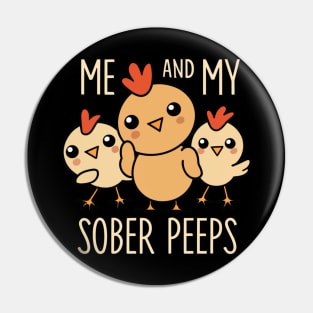 Me And My Sober Peeps - Cute Chicks Pin