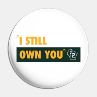 I Still Own You Pin