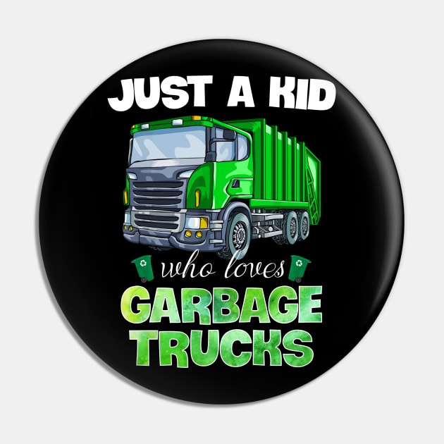 Just A Kid Who Loves Garbage Trucks Funny Gift For Boys Pin by ReneeShitd