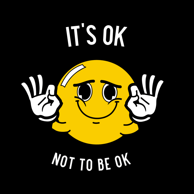 It's ok not to be ok by AntoDesigns