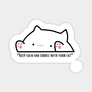 “Keep calm and cuddle with your cat.” CAT LOVERS Magnet