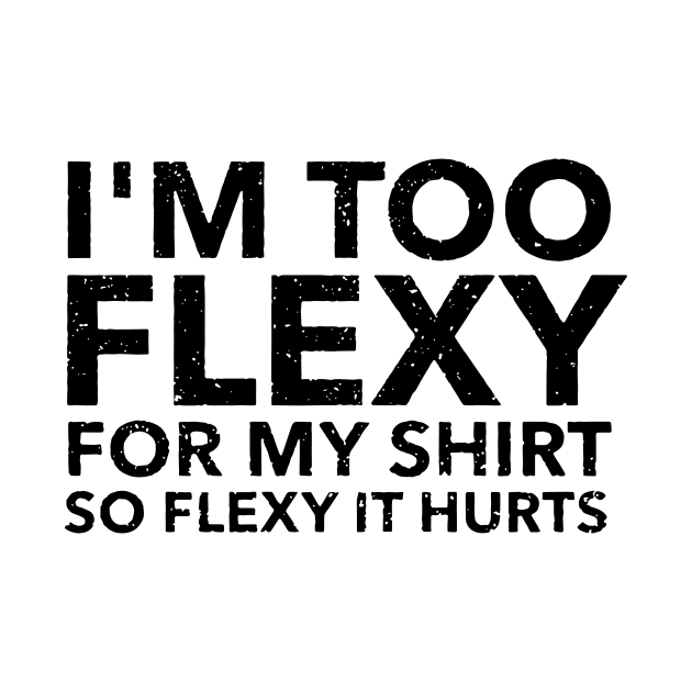 I M Too Flexy For My Shirt So Flexy It Hurts Mom Wife by hathanh2