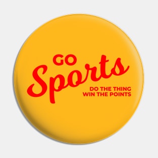 Go Sports Do The Thing Pin