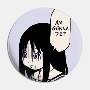 osaka says am i gonna die / azumanga daioh Pin