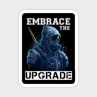 Embrace The Upgrade Magnet