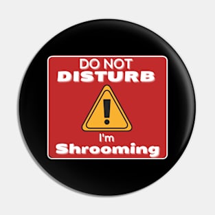 Do not disturb im Mushrooming Pin