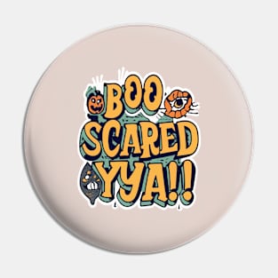 Boo Scared Ya! Pin