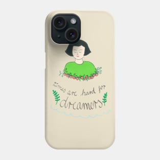 Times are hard for dreamers Phone Case