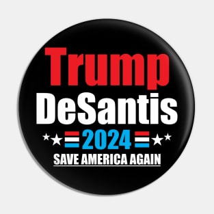 Trump 2024 DeSantis Trump Save America Pin