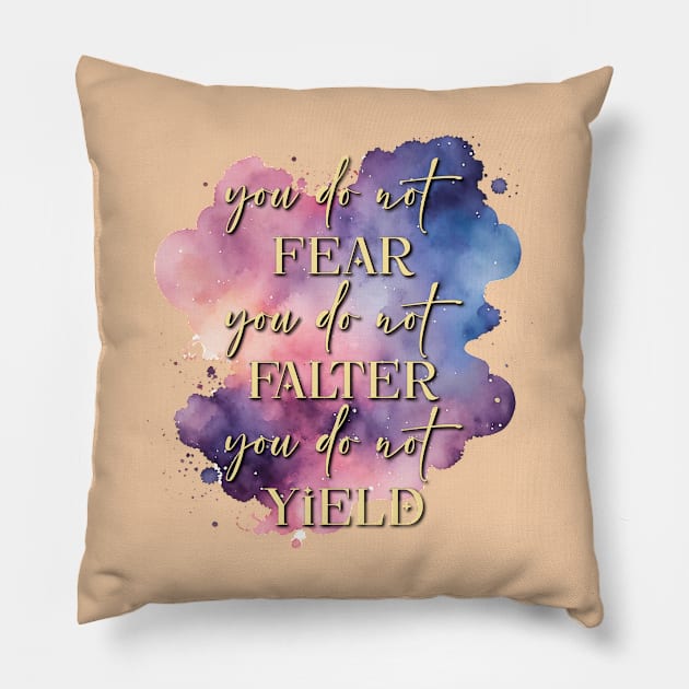 You do not fear, you do not falter, you do not yield (V2) Pillow by North Eastern Roots