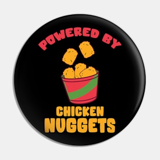 Powerd By Chicken Nuggets Pin