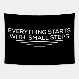 Everything starts with  small steps Tapestry