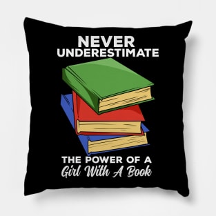 Never Underestimate The Power Of A Girl With A Book Pillow