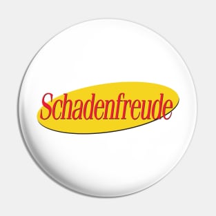Schadenfreude (Seinfeld parody) Pin