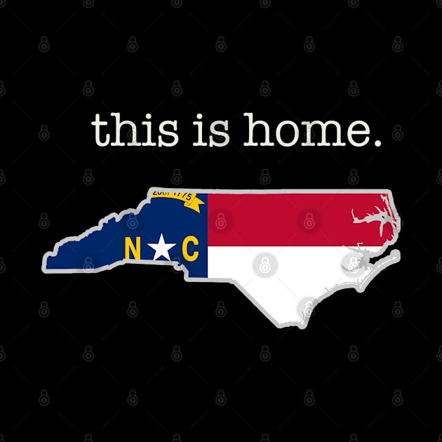 North Carolina This Is Home with State Map and North Carolina Flag by tropicalteesshop