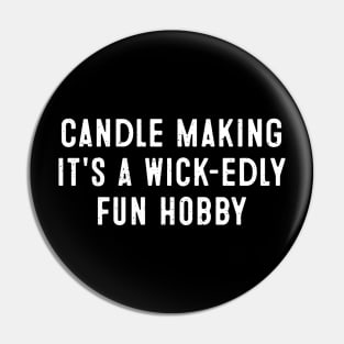 Candle Making It's a Wick edly Fun Hobby Pin