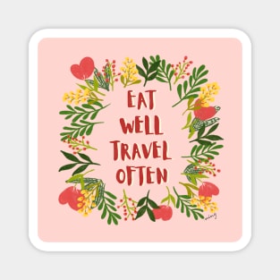 Eat Well Travel Often Spring Pink | Floral Wreath | Quote Magnet