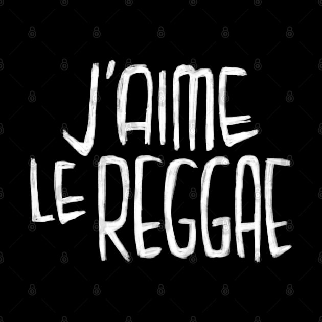 Reggae Music Typography, J'aime le Reggae, French ,I love Reggae by badlydrawnbabe