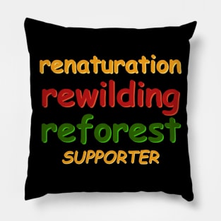 renaturation is rewilding and reforestation Pillow