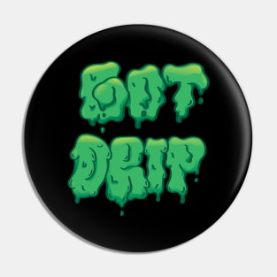 Got Drip Pin