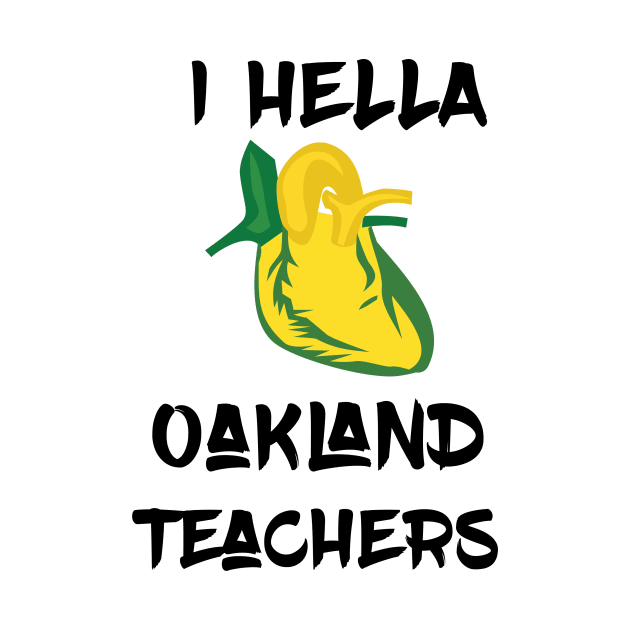 Hella ❤️ Oakland Teachers by mikelcal