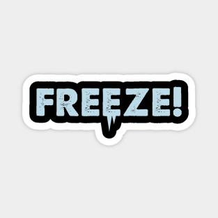 FREEZE Magnet